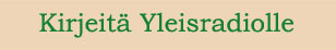 Kirjeit� Yleisradiolle